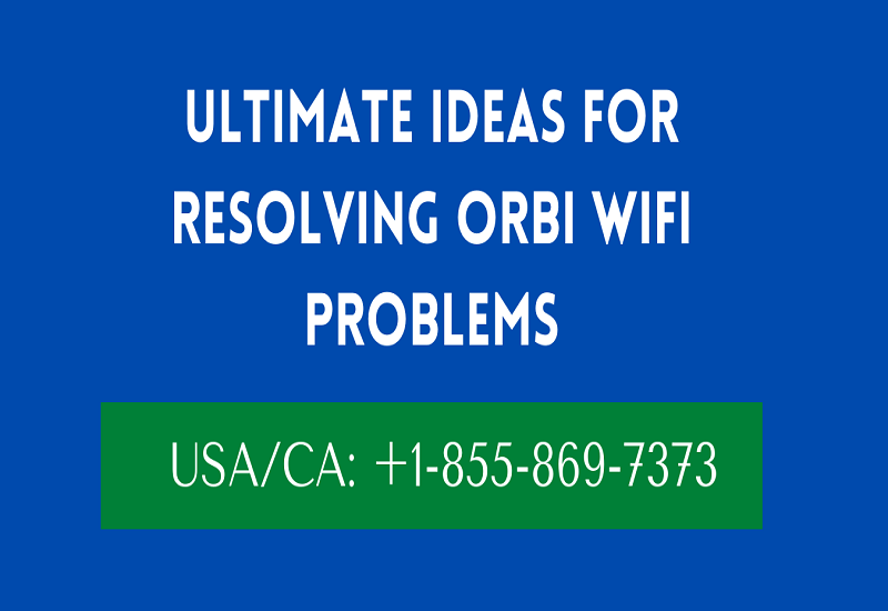 Orbi WiFi Problems | Ultimate Ideas For Resolving This Issue - Img 1