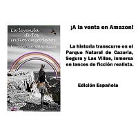 Novela de Ficción-Realista: La leyenda de los indios cazorleños.
