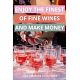 Attention Wine Enthusiasts! Enjoy What You Love And Make Money