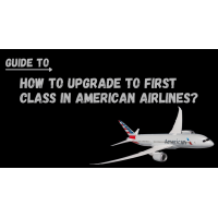 How to Upgrade to First Class in American Airlines?  
