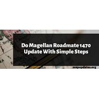 Do Magellan Roadmate 1470 Update With Simple Steps