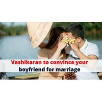 Vashikaran to convince your boyfriend for marriage - Astrology Support