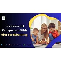Be a successful entrepreneur with uber for babysitting