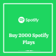 Buy 2000 Spotify plays reasonably