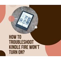 How to Troubleshoot Kindle Fire Won't Turn on?