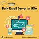 Drive Engagement with the Best Bulk Email Servers in the USA